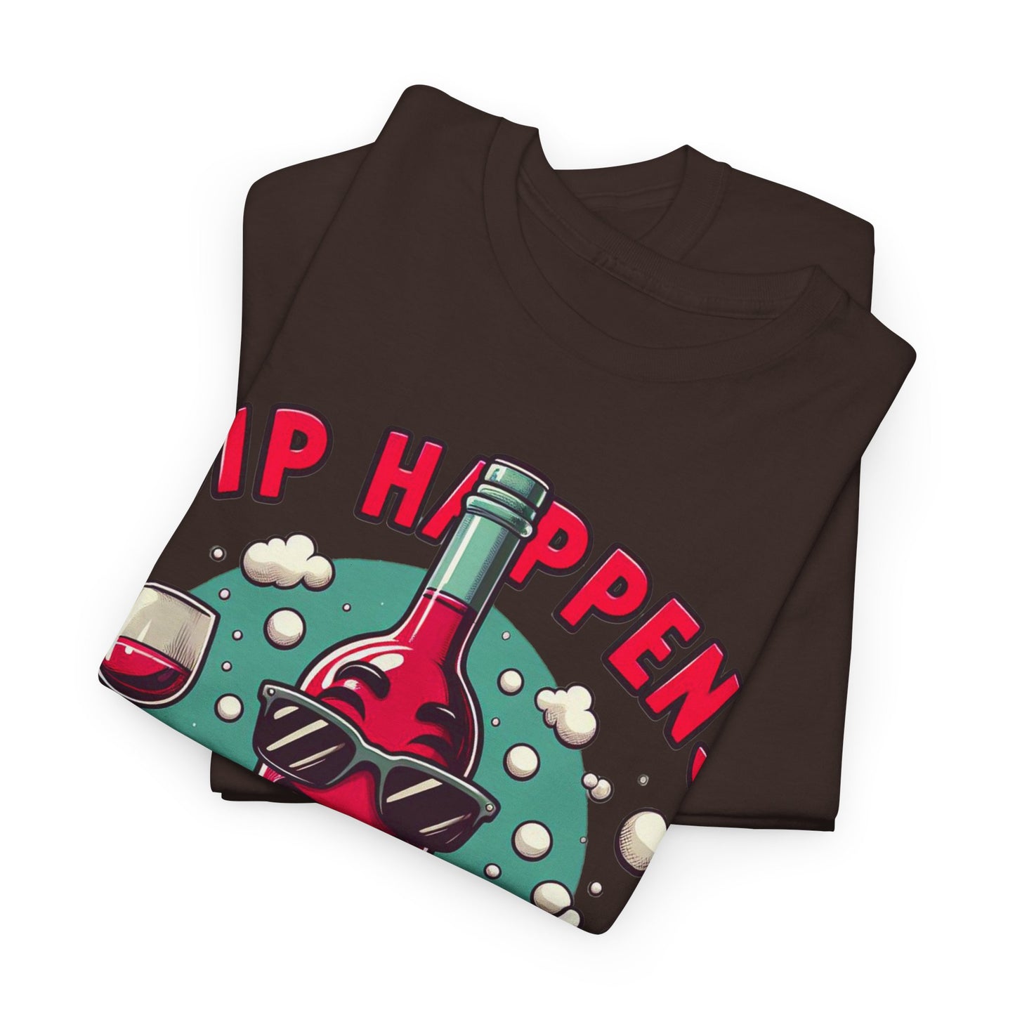 Bruh. Sip Happens Wine Not Tee - Bruh. Hoodies